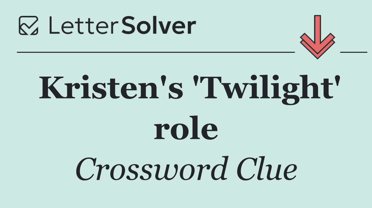Kristen's 'Twilight' role