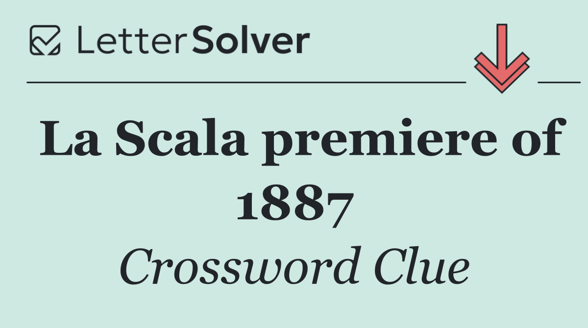 La Scala premiere of 1887
