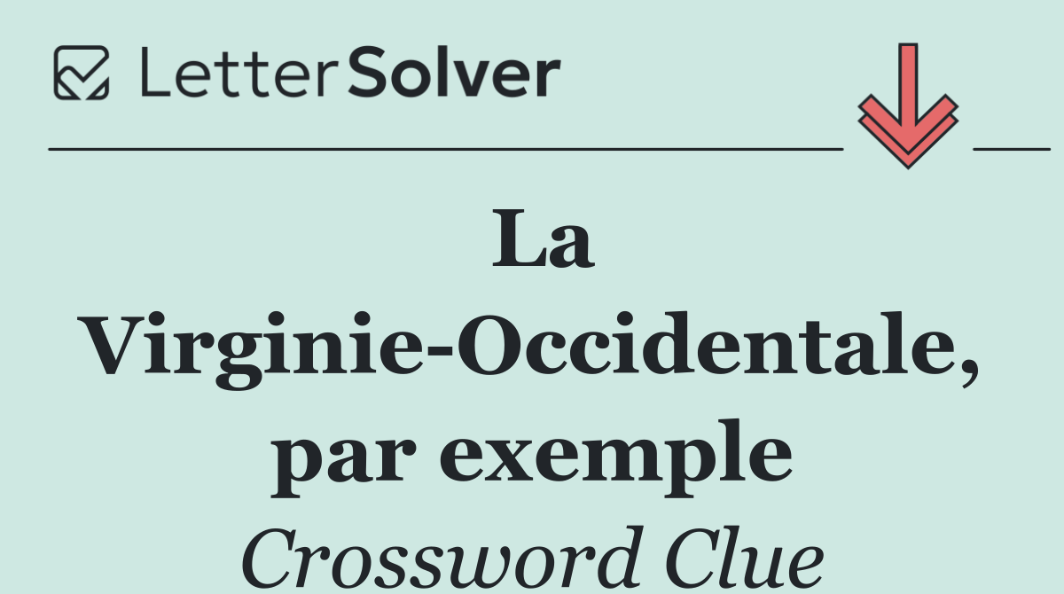 La Virginie Occidentale, par exemple
