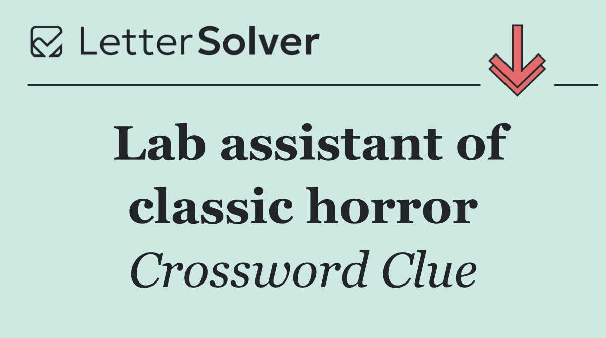 Lab assistant of classic horror