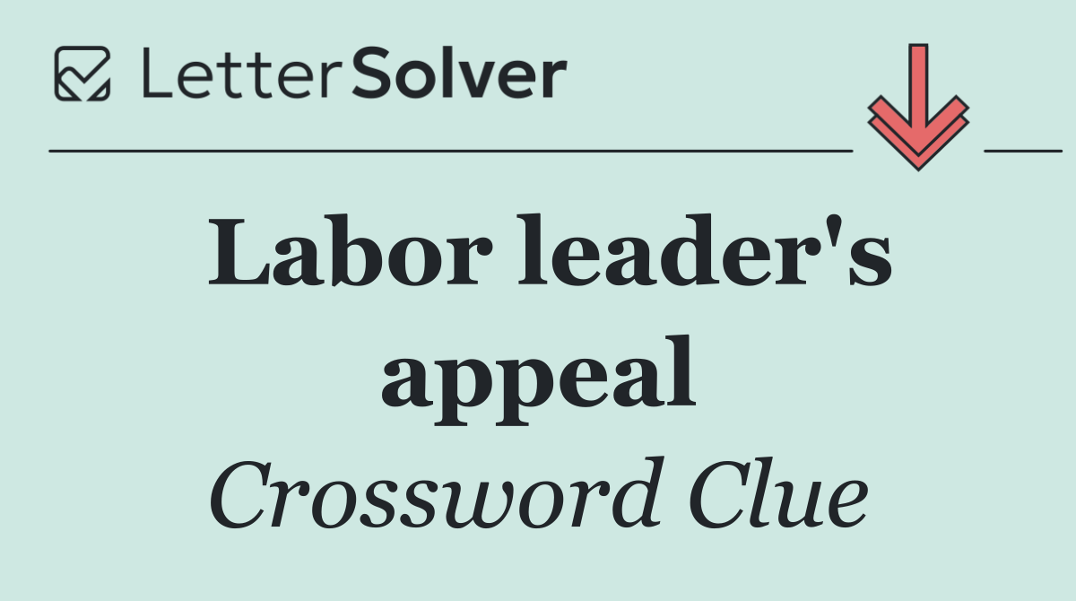 Labor leader's appeal