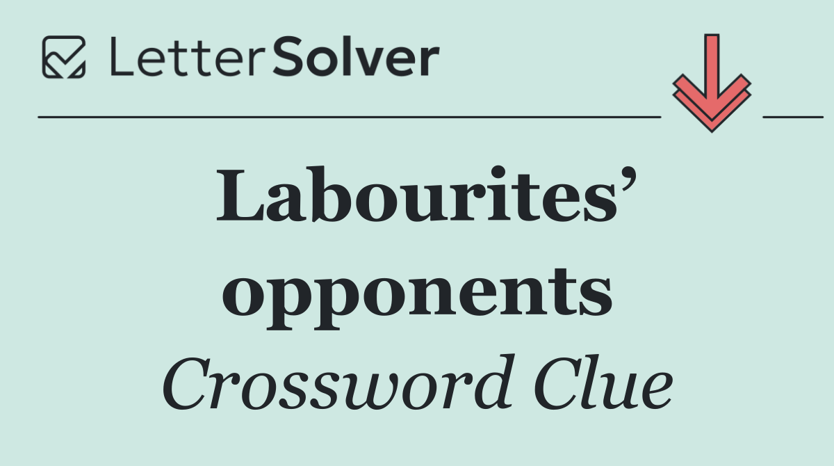 Labourites’ opponents