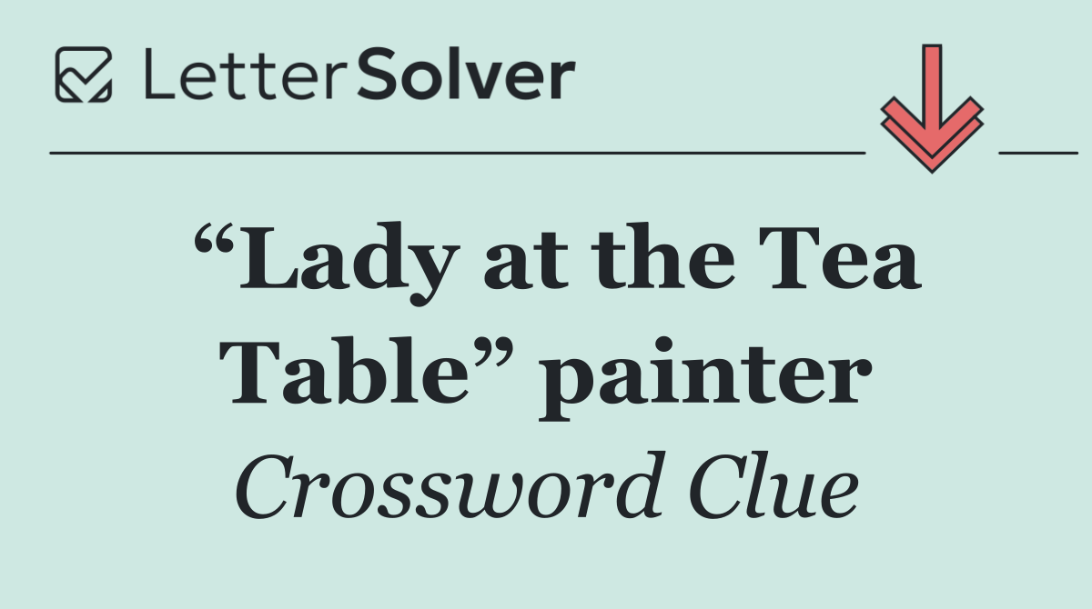 “Lady at the Tea Table” painter