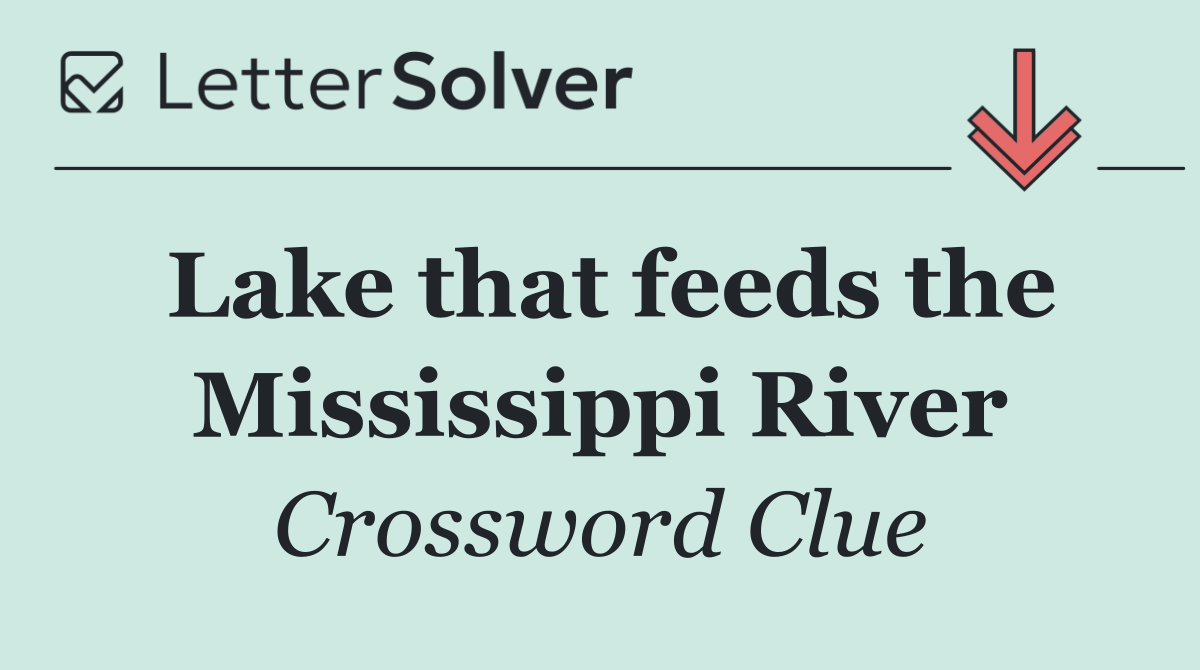Lake that feeds the Mississippi River