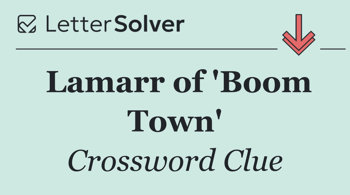 Lamarr of 'Boom Town'