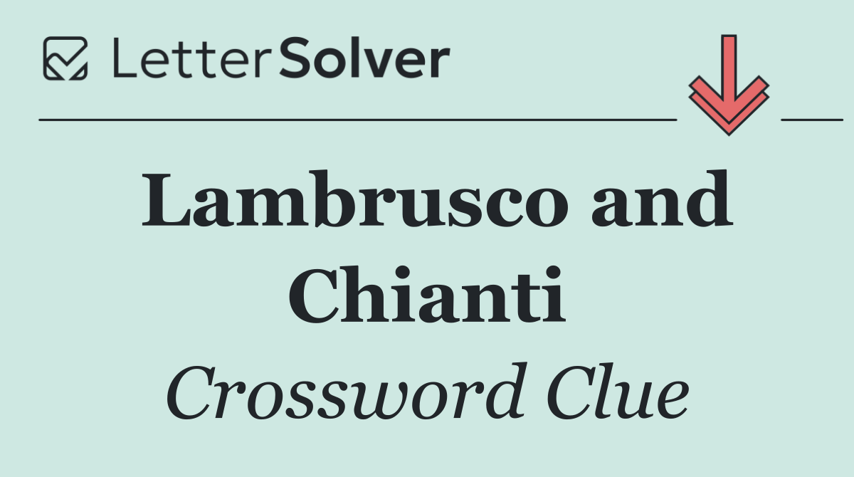 Lambrusco and Chianti