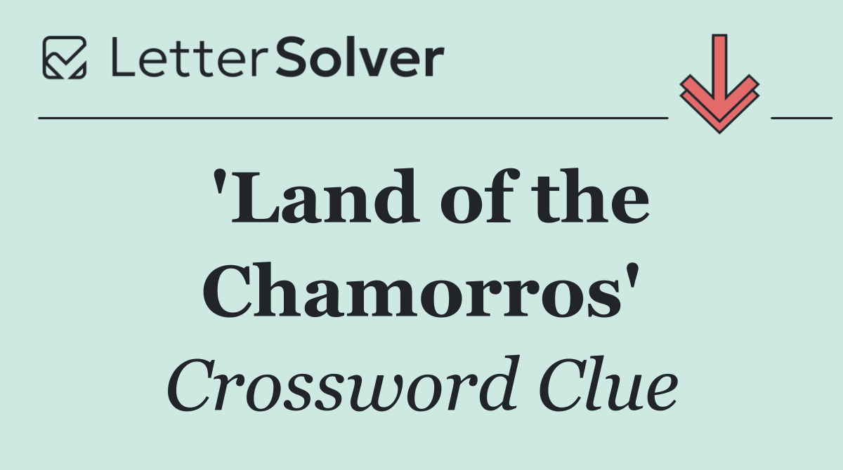 'Land of the Chamorros'