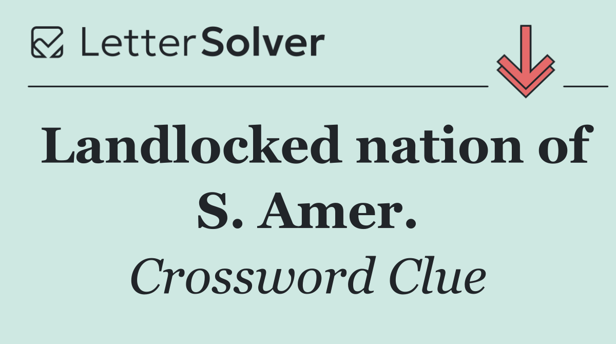 Landlocked nation of S. Amer.