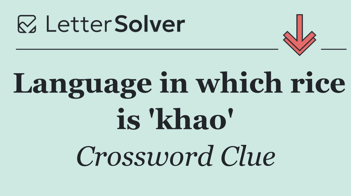 Language in which rice is 'khao'