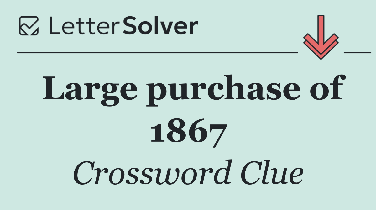 Large purchase of 1867