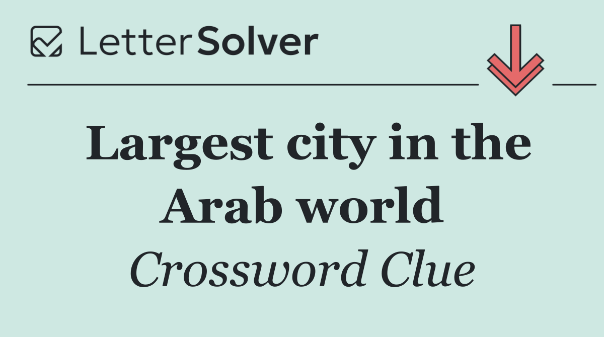 Largest city in the Arab world