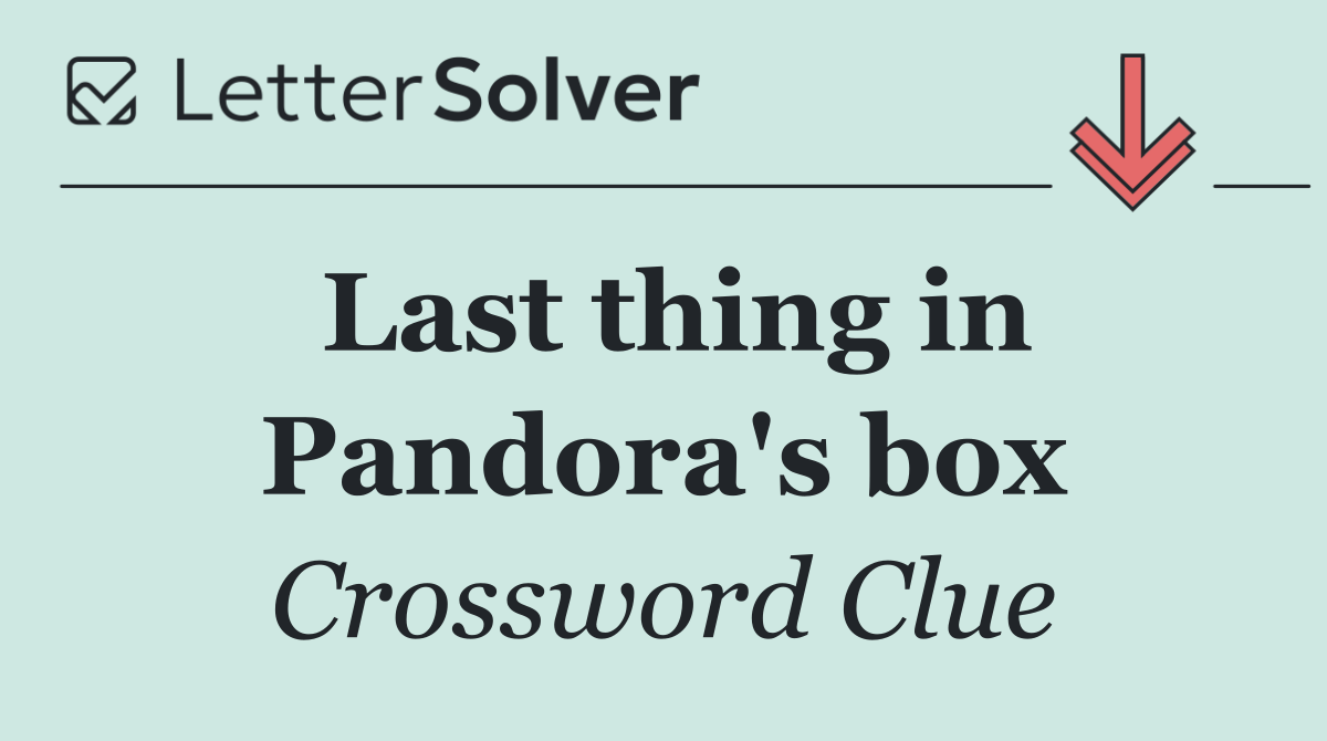 Last thing in Pandora's box