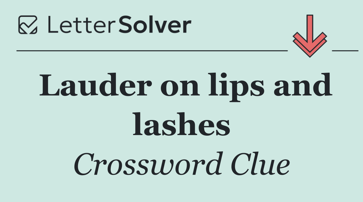 Lauder on lips and lashes