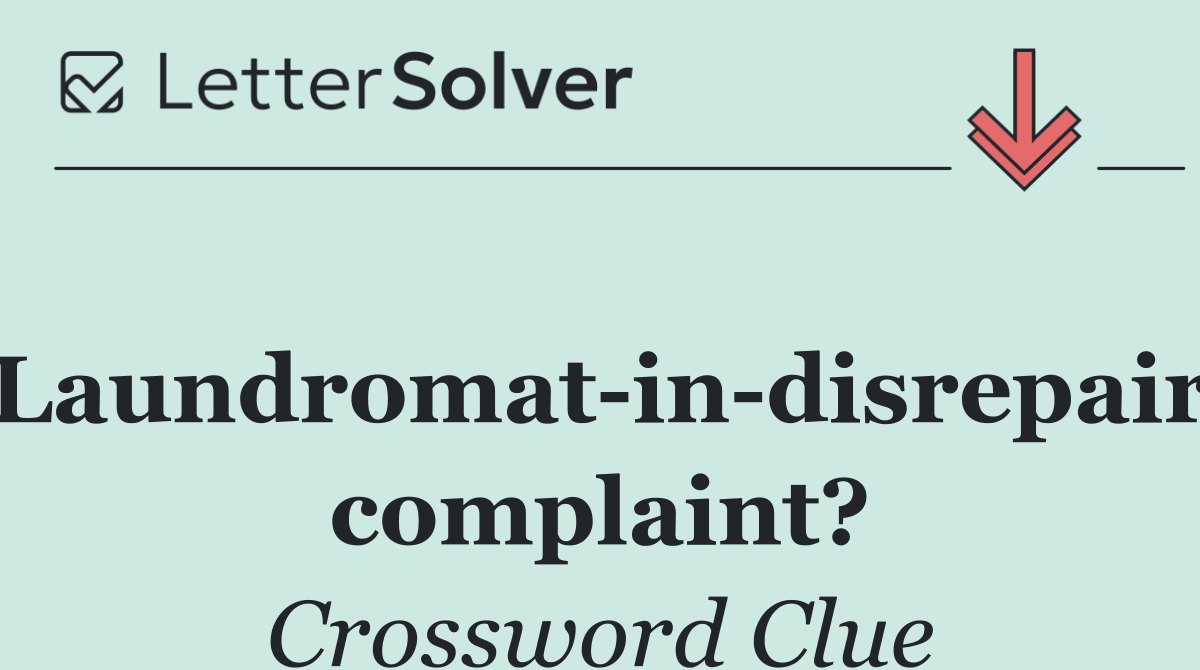 Laundromat in disrepair complaint?