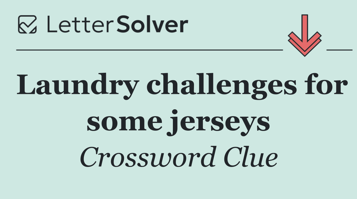 Laundry challenges for some jerseys