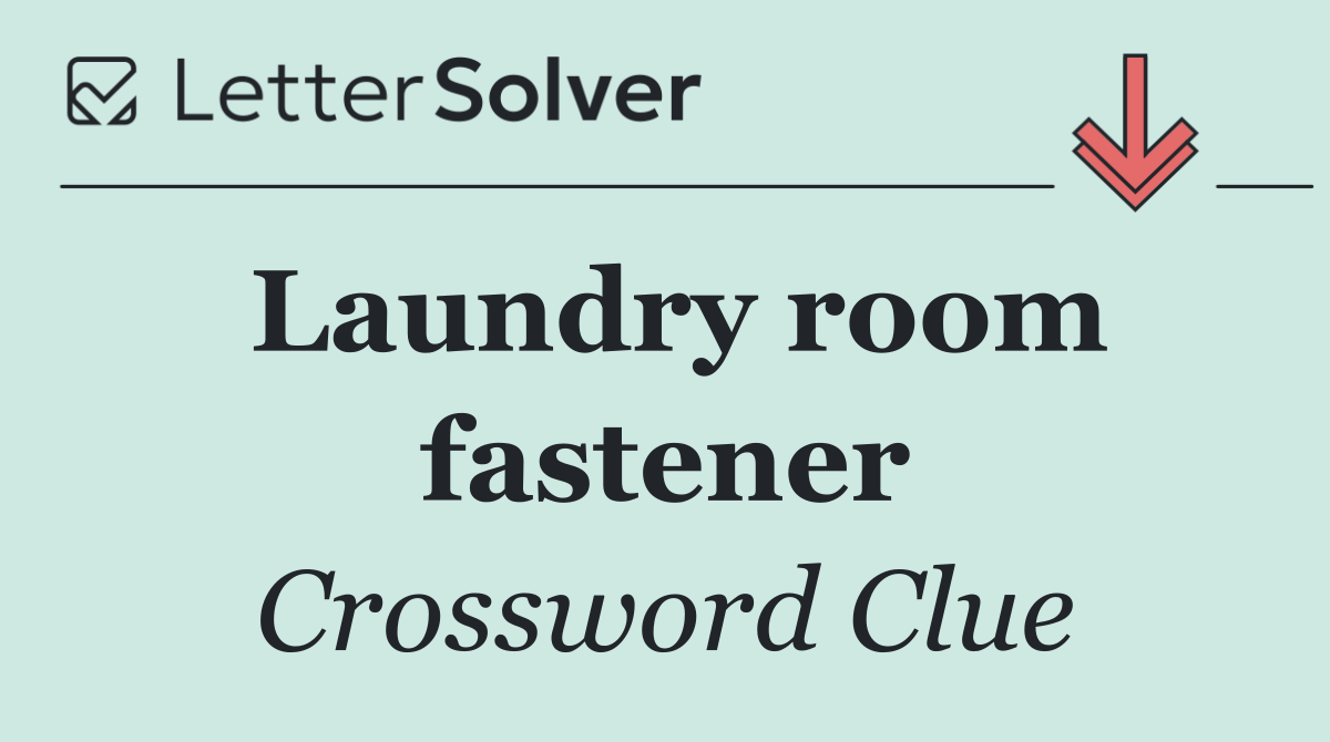 Laundry room fastener