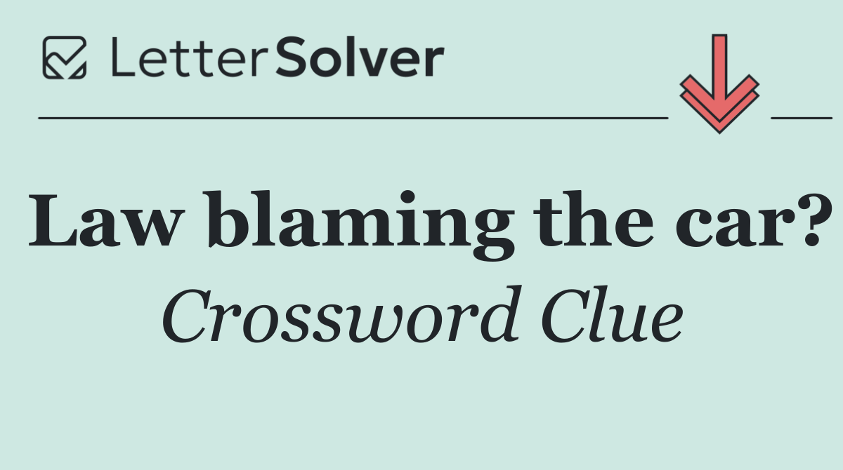 Law blaming the car?