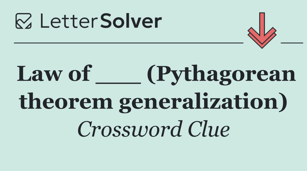 Law of ___ (Pythagorean theorem generalization)