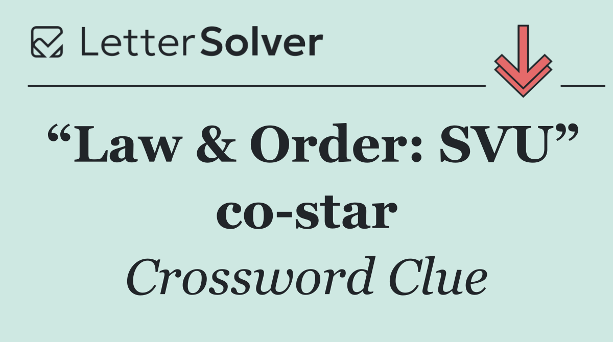 “Law & Order: SVU” co star