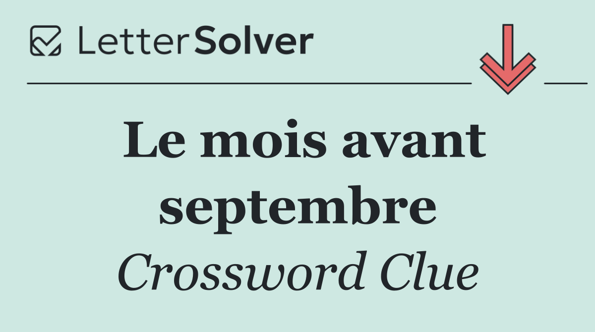 Le mois avant septembre