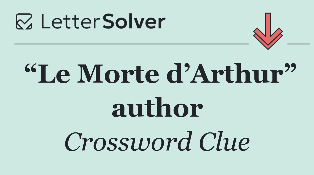 “Le Morte d’Arthur” author