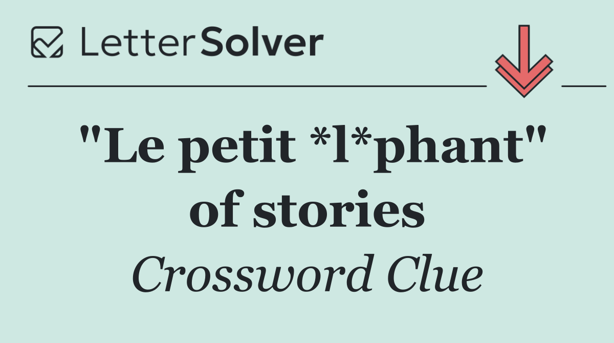 "Le petit *l*phant" of stories
