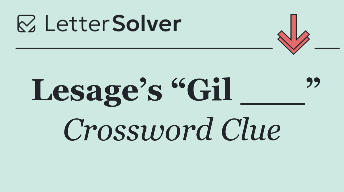 Lesage’s “Gil ___”