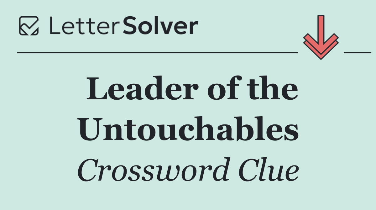 Leader of the Untouchables