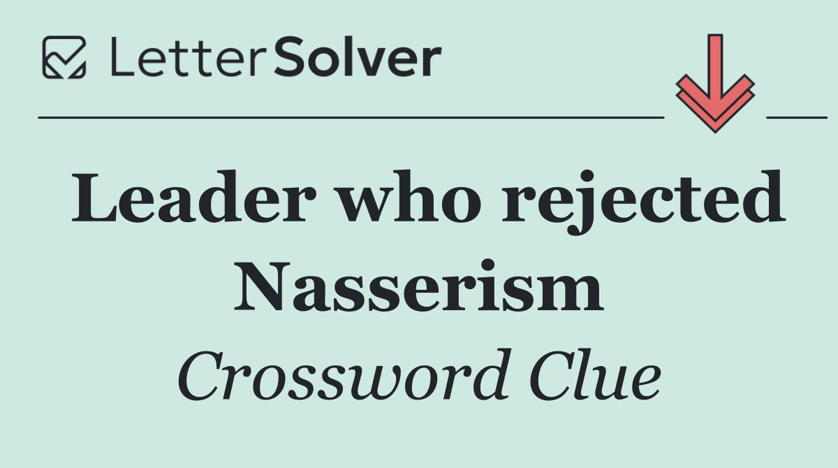 Leader who rejected Nasserism