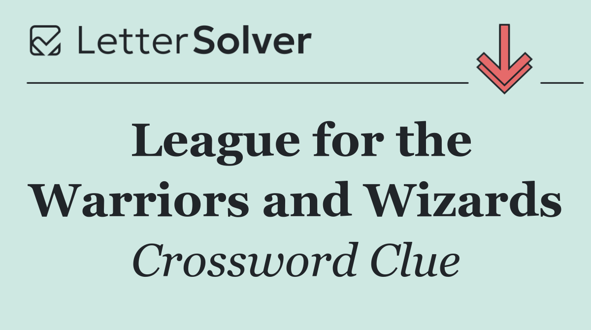 League for the Warriors and Wizards