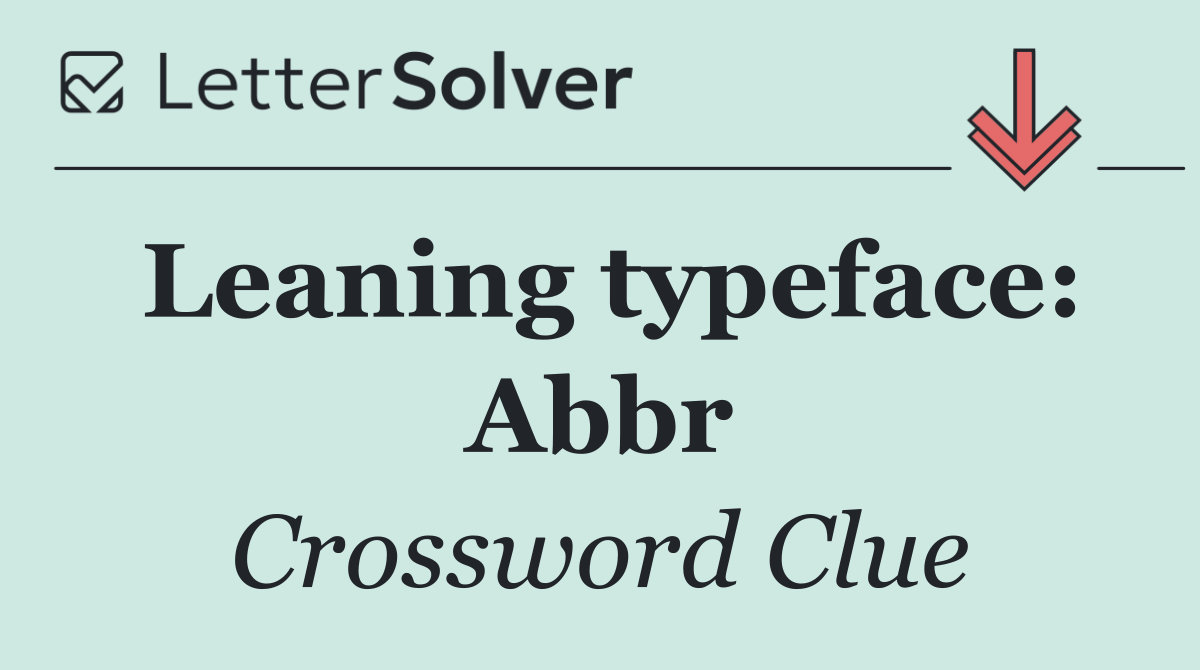 Leaning typeface: Abbr
