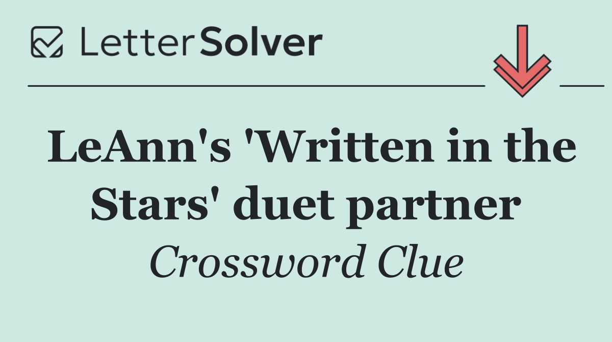 LeAnn's 'Written in the Stars' duet partner