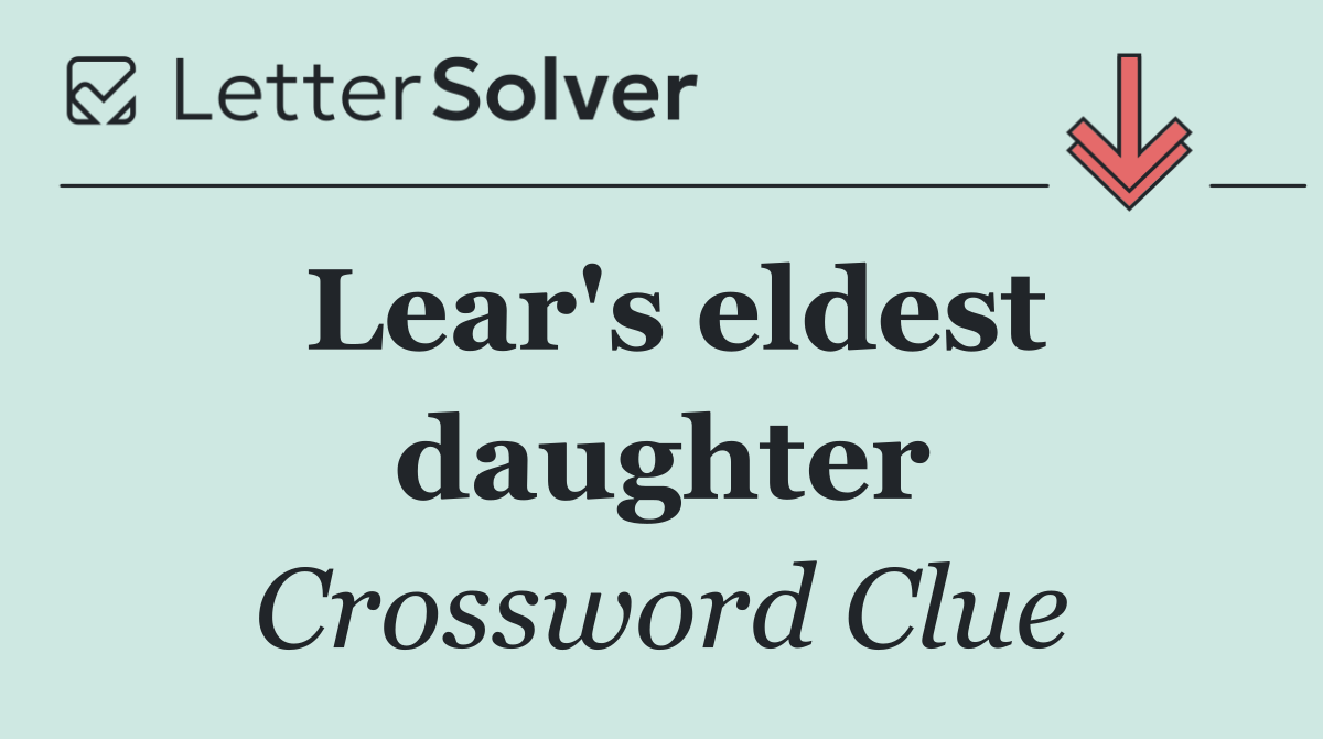 Lear's eldest daughter