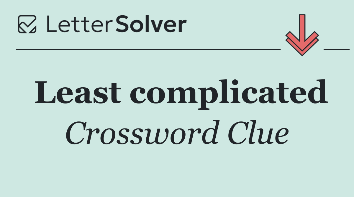 Least complicated