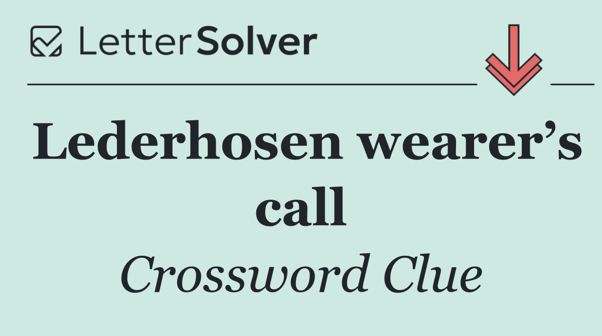 Lederhosen wearer’s call