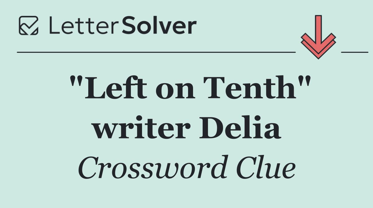 "Left on Tenth" writer Delia