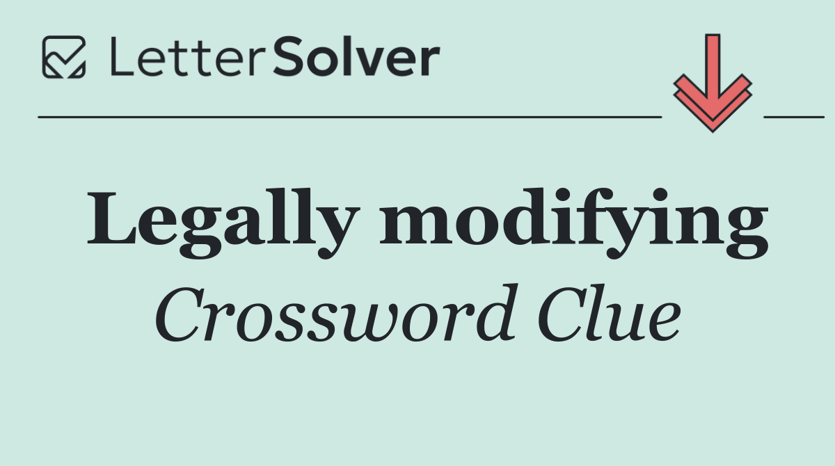 Legally modifying