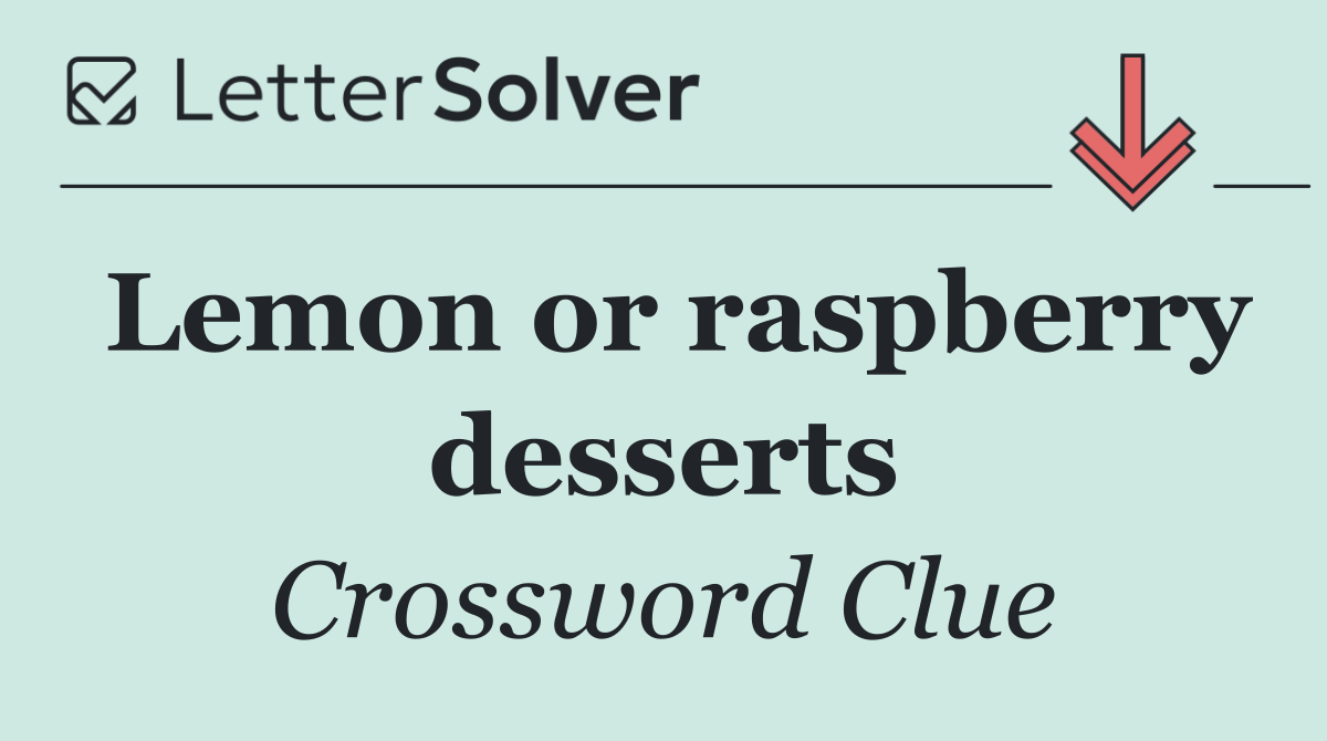Lemon or raspberry desserts