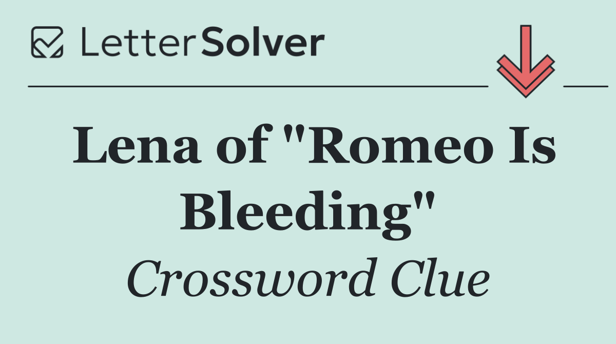 Lena of "Romeo Is Bleeding"