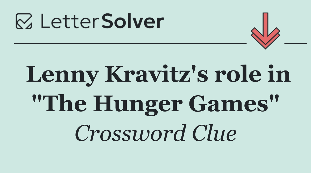 Lenny Kravitz's role in "The Hunger Games"
