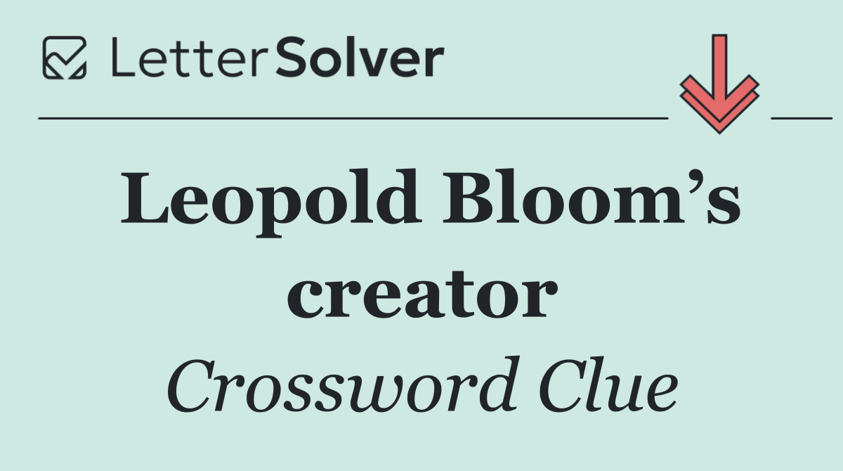 Leopold Bloom’s creator