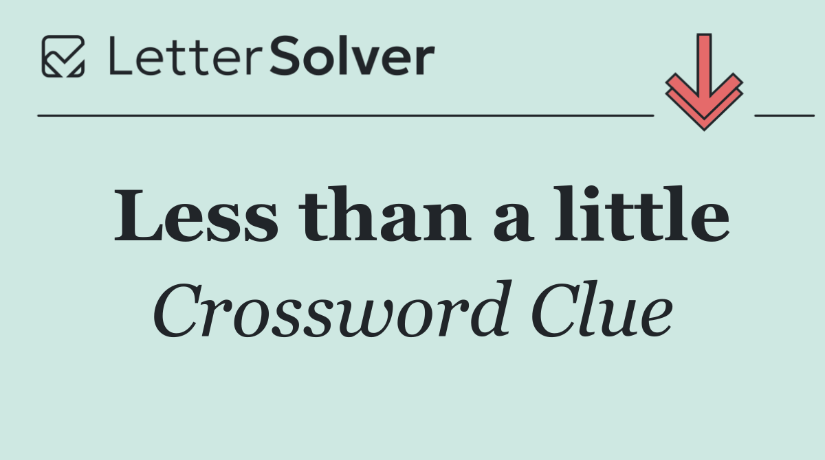 Less than a little