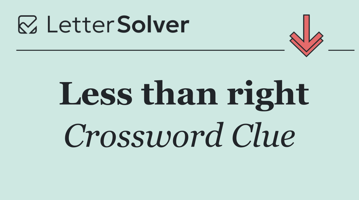 Less than right
