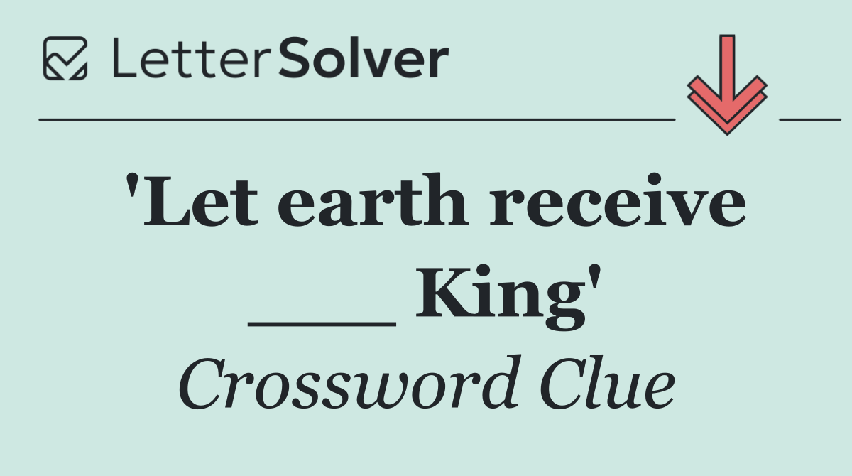 'Let earth receive ___ King'