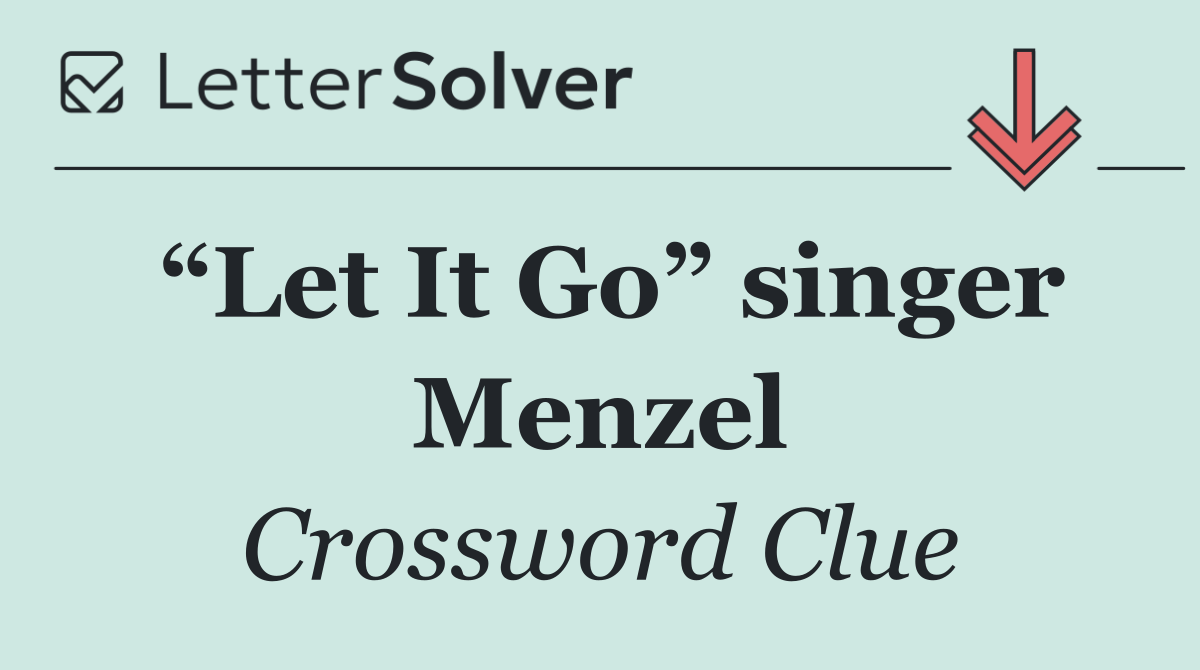 “Let It Go” singer Menzel