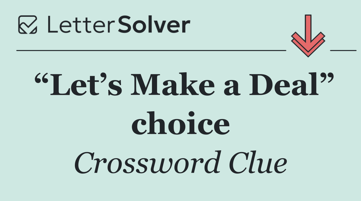 “Let’s Make a Deal” choice