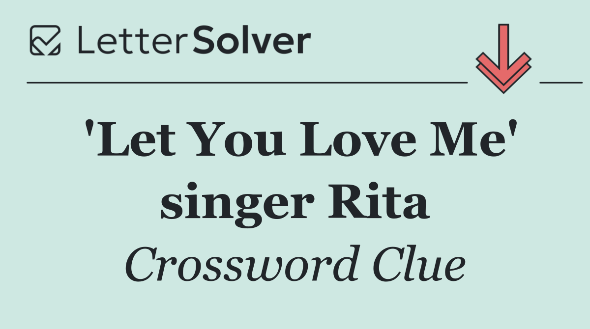 'Let You Love Me' singer Rita