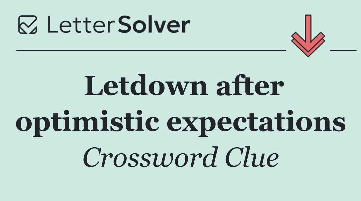 Letdown after optimistic expectations