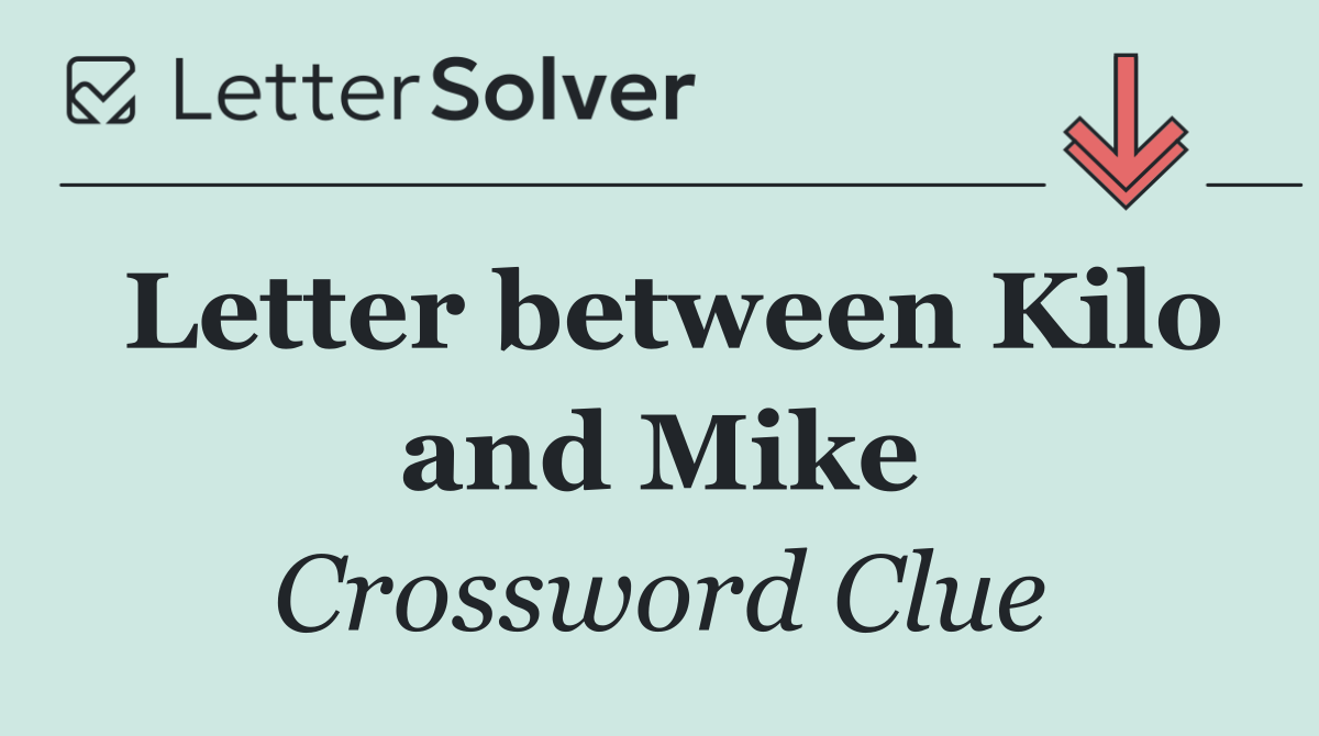Letter between Kilo and Mike