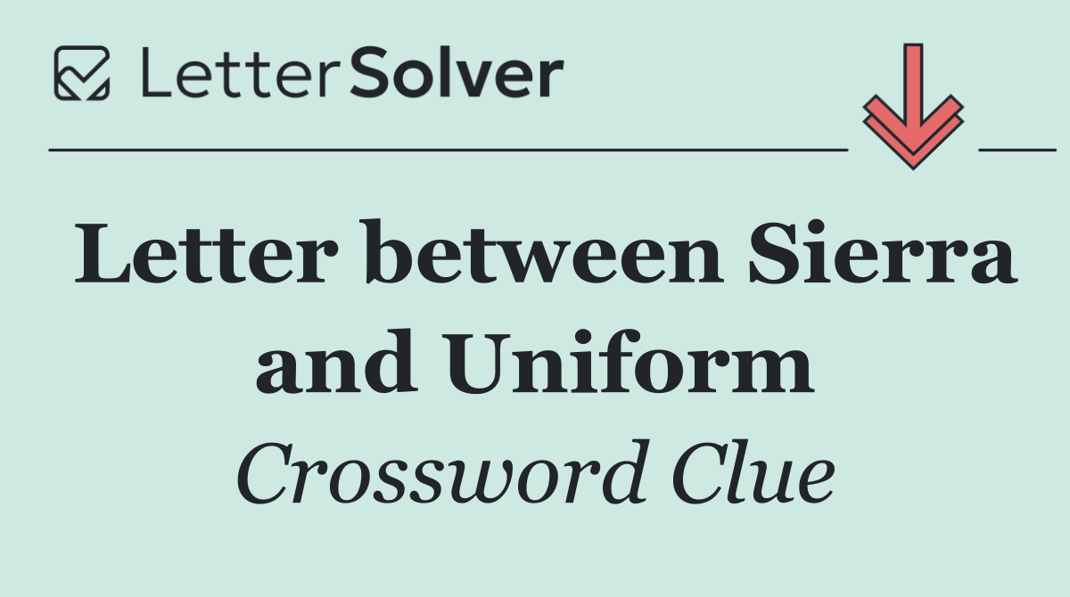 Letter between Sierra and Uniform